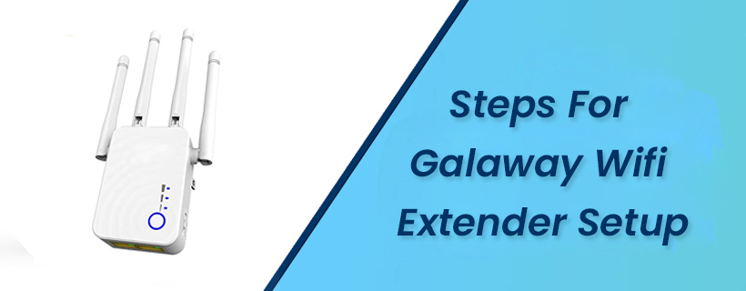 Galaway Wifi Extender-ის დაყენება - ნაბიჯ-ნაბიჯ სახელმძღვანელო