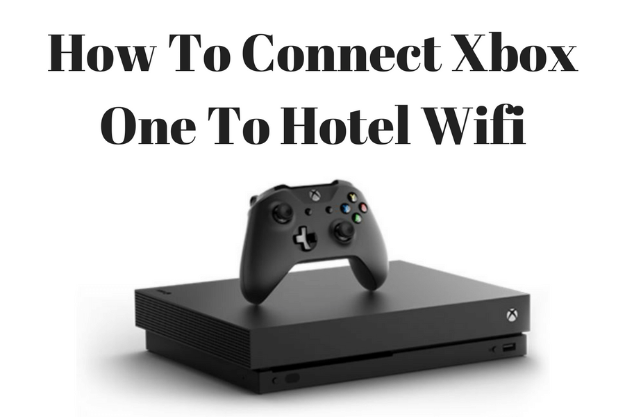 Xbox One ကို Hotel WiFi သို့ ချိတ်ဆက်နည်း