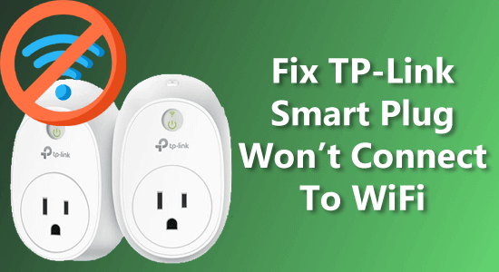 როგორ მოვაგვაროთ Tp-link Smart Plug არ დაუკავშირდება WiFi-ს