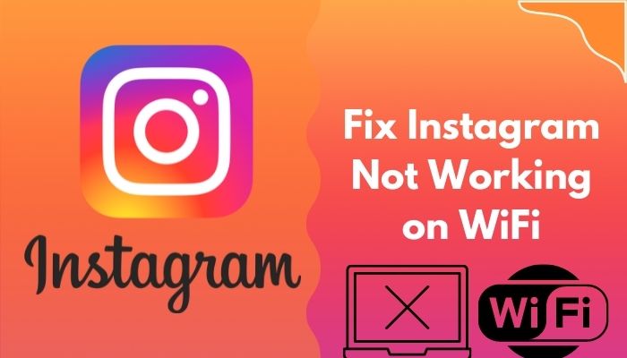 Instagram သည် WiFi တွင်အလုပ်မလုပ်ပါ- ဤတွင်ဘာလုပ်ရမည်နည်း။